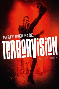 Terrorvision - Party over Here...Live in London (2019) Terrorvision - Party over Here...Live in London (2019)