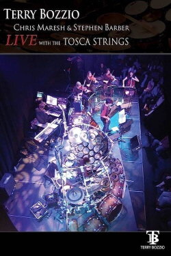 Terry Bozzio: Live with the Tosca Strings (2008) Terry Bozzio: Live with the Tosca Strings (2008)