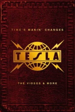 Tesla - Time's Makin' Changes : The Videos and More (2002) Tesla - Time's Makin' Changes : The Videos and More (2002)
