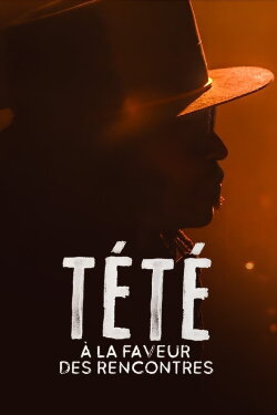 Tété à la Cigale : À la faveur des rencontres (2023) Tété à la Cigale : À la faveur des rencontres (2023)
