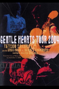 Tetsuo Sakurai - Gentle Hearts Tour (2005) Tetsuo Sakurai - Gentle Hearts Tour (2005)