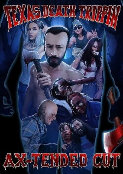 Texas Death Trippin Ax-Tended Cut (2020) Texas Death Trippin Ax-Tended Cut (2020)