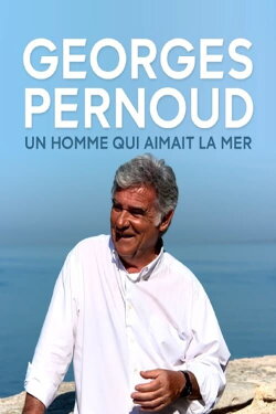 Thalassa - Georges Pernoud, Un Homme Qui Aimait La Mer (2021) Thalassa - Georges Pernoud, Un Homme Qui Aimait La Mer (2021)