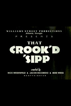 That Crook'd 'Sipp (2007) That Crook'd 'Sipp (2007)