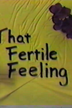 That Fertile Feeling (1985) That Fertile Feeling (1985)