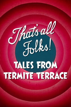 That's All Folks! Tales from Termite Terrace (2014) That's All Folks! Tales from Termite Terrace (2014)