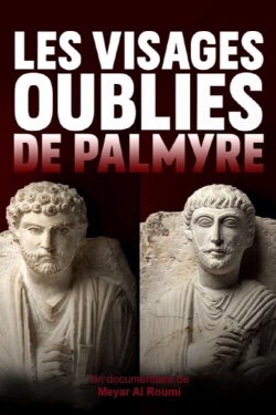 The 1001 Faces of Palmyra (2021) The 1001 Faces of Palmyra (2021)