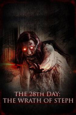 The 28th Day: The Wrath of Steph (2013) The 28th Day: The Wrath of Steph (2013)