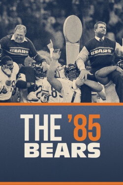 The '85 Bears (2016) The '85 Bears (2016)