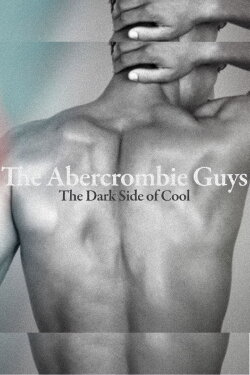 The Abercrombie Guys: The Dark Side of Cool (2023) The Abercrombie Guys: The Dark Side of Cool (2023)