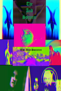 The Acid Sorcerer (2017) The Acid Sorcerer (2017)