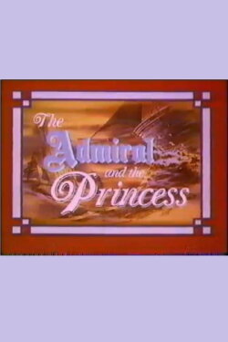 The Admiral and the Princess (1990) The Admiral and the Princess (1990)