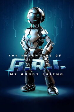 The Adventure of A.R.I.: My Robot Friend (2022) The Adventure of A.R.I.: My Robot Friend (2022)