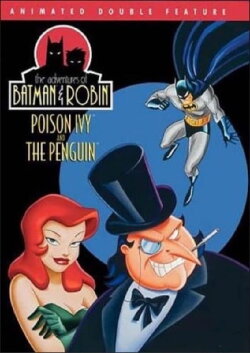 The Adventures of Batman & Robin: Poison Ivy and The Penguin (2004)