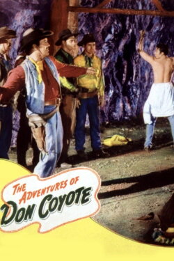 The Adventures of Don Coyote (1947) The Adventures of Don Coyote (1947)