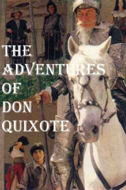 The Adventures Of Don Quixote (1973) The Adventures Of Don Quixote (1973)