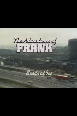 The Adventures of Frank: Seeds of Ice (1980) The Adventures of Frank: Seeds of Ice (1980)