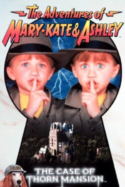 The Adventures of Mary-Kate & Ashley: The Case of Thorn Mansion (1994) The Adventures of Mary-Kate & Ashley: The Case of Thorn Mansion (1994)