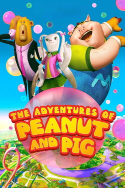 The Adventures of Peanut and Pig (2022) The Adventures of Peanut and Pig (2022)