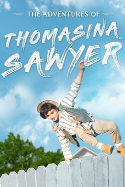 The Adventures of Thomasina Sawyer (2018) The Adventures of Thomasina Sawyer (2018)