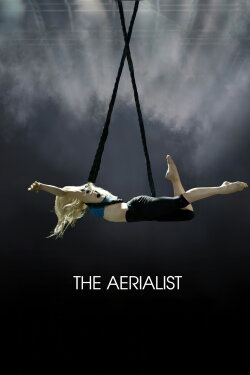 The Aerialist (2020) The Aerialist (2020)
