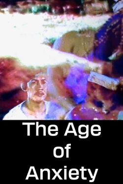 The Age of Anxiety (2013) The Age of Anxiety (2013)