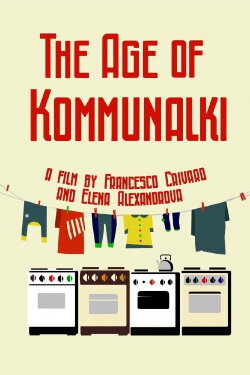The Age of Kommunalki (2013) The Age of Kommunalki (2013)