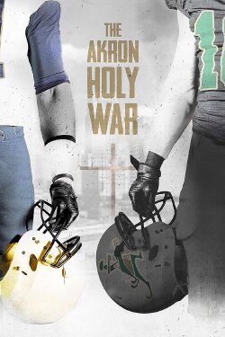 The Akron Holy War (2017) The Akron Holy War (2017)