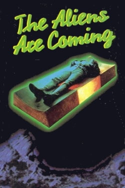 The Aliens Are Coming (1980) The Aliens Are Coming (1980)