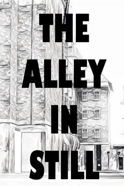 The Alley in Still (2023) The Alley in Still (2023)
