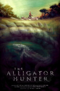 The Alligator Hunter (2018) The Alligator Hunter (2018)