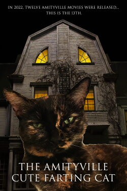 The Amityville Cute Farting Cat (2022) The Amityville Cute Farting Cat (2022)