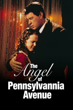 The Angel of Pennsylvania Avenue (1996) The Angel of Pennsylvania Avenue (1996)