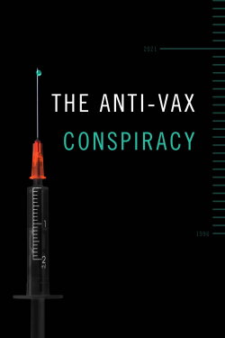 The Anti-Vax Conspiracy (2021) The Anti-Vax Conspiracy (2021)