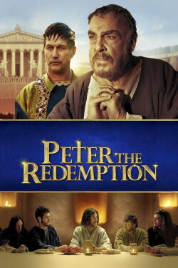 The Apostle Peter: Redemption (2016) The Apostle Peter: Redemption (2016)