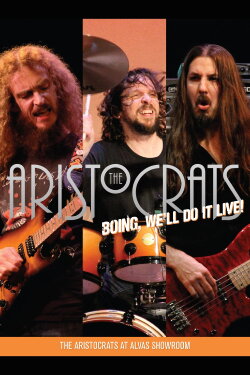 The Aristocrats - Boing, We'll Do It Live! (2012) The Aristocrats - Boing, We'll Do It Live! (2012)