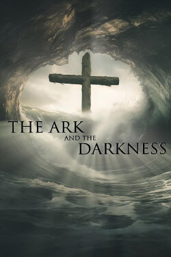 The Ark and the Darkness (2024) The Ark and the Darkness (2024)