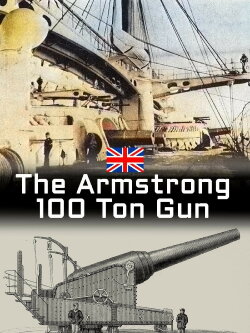 The Armstrong 100 Ton Gun (2013) The Armstrong 100 Ton Gun (2013)