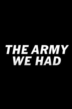 The Army We Had (2023) The Army We Had (2023)