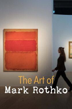 The Art of Mark Rothko (2023) The Art of Mark Rothko (2023)