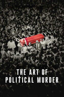 The Art of Political Murder (2020) The Art of Political Murder (2020)