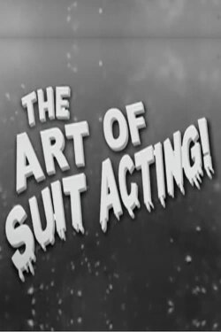 The Art of Suit Acting! (2007) The Art of Suit Acting! (2007)