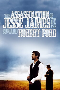 The Assassination of Jesse James by the Coward Robert Ford (2007) The Assassination of Jesse James by the Coward Robert Ford (2007)