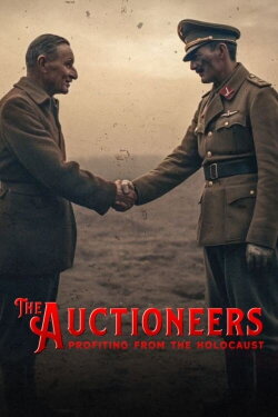 The Auctioneers: Profiting from the Holocaust (2018) The Auctioneers: Profiting from the Holocaust (2018)