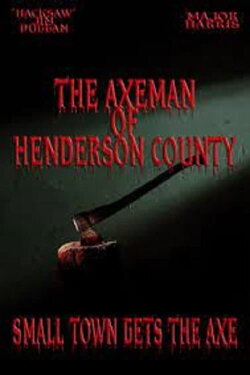The Axeman of Henderson County (2014) The Axeman of Henderson County (2014)