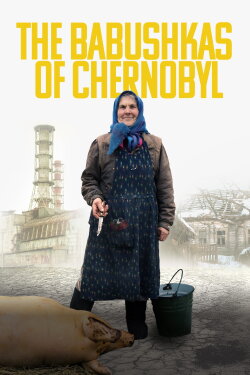 The Babushkas of Chernobyl (2015) The Babushkas of Chernobyl (2015)