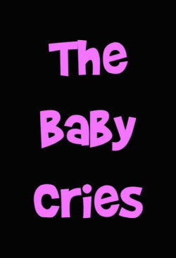 The Baby Cries (2013) The Baby Cries (2013)
