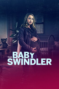 The Baby Swindler (2023) The Baby Swindler (2023)