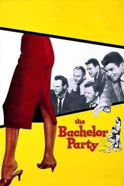 The Bachelor Party (1957) The Bachelor Party (1957)