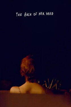 The Back of Her Head (2007) The Back of Her Head (2007)